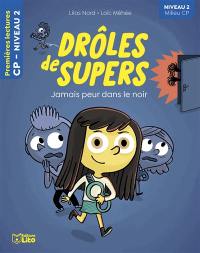 Drôles de Supers. Jamais peur dans le noir