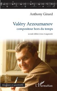 Valéry Arzoumanov : compositeur hors du temps