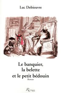 Le banquier, la belette et le petit bédouin