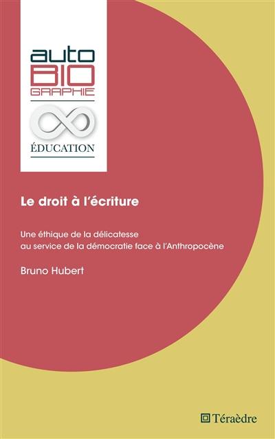 Le droit à l'écriture : une éthique de la délicatesse au service de la démocratie face à l'anthropocène