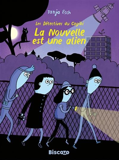 Les détectives du cagibi. La nouvelle est une alien