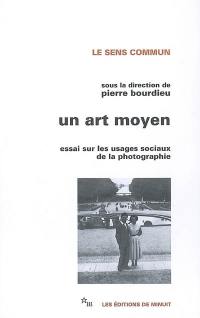 Un art moyen : essai sur les usages sociaux de la photographie