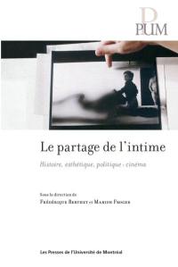 Le partage de l'intime : histoire, esthétique, politique : cinéma