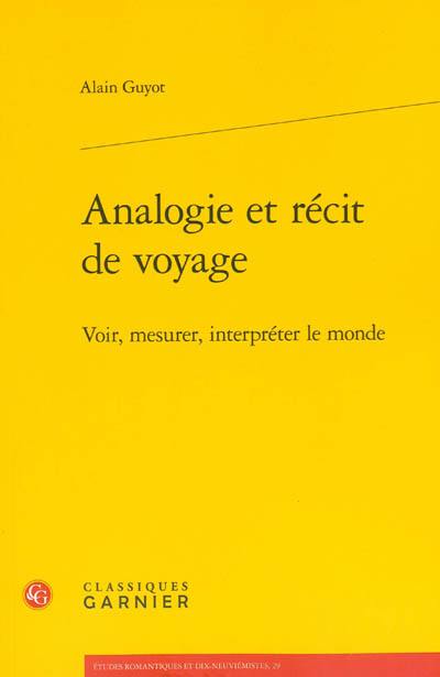 Analogie et récit de voyage : voir, mesurer, interpréter le monde