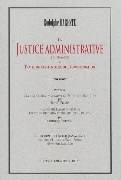 La justice administrative en France ou traité du contentieux de l'administration