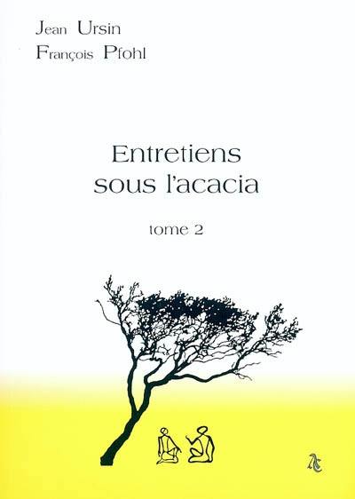 Entretiens sous l'acacia. Vol. 2