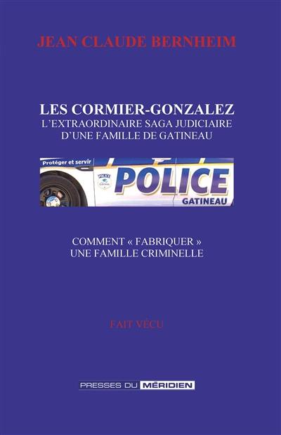 Les Cormier Gonzalez : L’extraordinaire saga judiciaire d’une famille de Gatineau