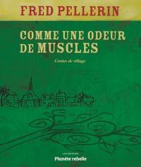 Comme une odeur de muscles : Contes de village