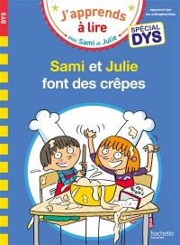 Sami et Julie font des crêpes : spécial dys