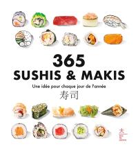 365 sushis & makis : une idée pour chaque jour de l'année