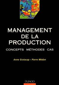 Management de la production : concepts, méthodes, cas