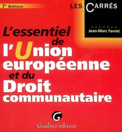 L'essentiel de l'Union européenne et du droit communautaire