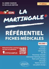 La martingale : référentiel fiches médicales EDN. Vol. 1. Cardiologie, pneumologie, ophtalmologie, ORL-CMF, rhumatologie-orthopédie, endocrinologie-diabétologie-nutrition, hépato-gastro-entérologie, hématologie, maladies infectieuses, soins palliatifs-oncologie