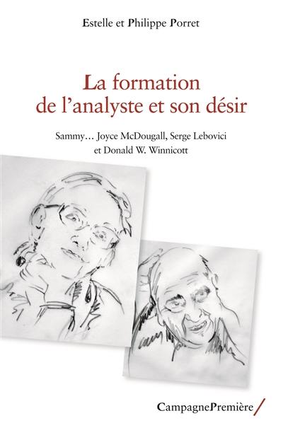 La formation de l'analyste et son désir : Sammy... Joyce McDougall, Serge Lebovici et Donald W. Winnicott