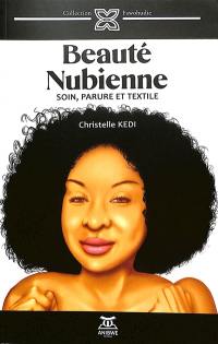 Beauté nubienne : soin, parure et textile