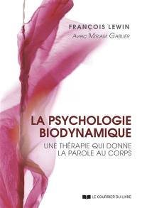 La psychologie biodynamique : une thérapie qui donne la parole au corps