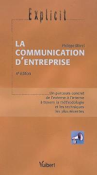 La communication d'entreprise : un parcours concret de l'externe à l'interne à travers la méthodologie et les techniques les plus récentes