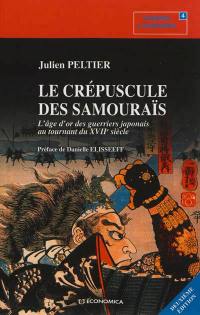 Le crépuscule des samouraïs : l'âge d'or des guerriers japonais au tournant du XVIIe siècle