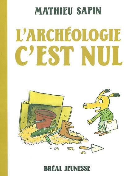 L'archéologie, c'est nul