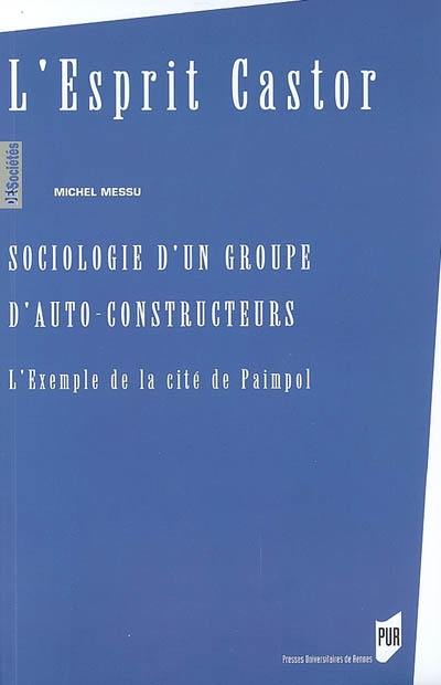 L'esprit castor : sociologie d'un groupe d'autoconstructeurs : l'exemple de la Cité de Paimpol