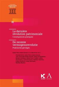 La récente révolution patrimoniale : conséquences pratiques. De recente vermogensrevolutie : praktische gevolgen