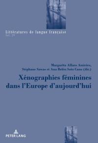 Xénographies féminines dans l'Europe d'aujourd'hui