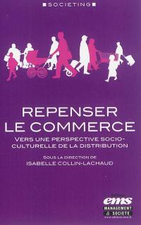 Repenser le commerce : vers une perspective socio-culturelle de la distribution