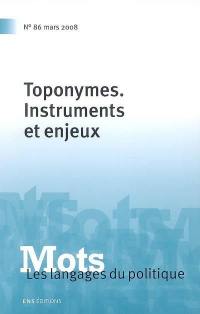 Mots : les langages du politique, n° 86. Toponymes : instruments et enjeux