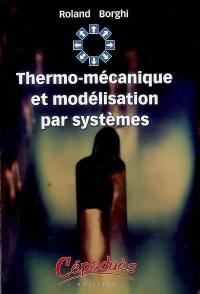 Thermo-mécanique et modélisation par systèmes