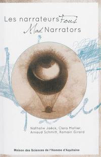 Les narrateurs fous. Mad narrators