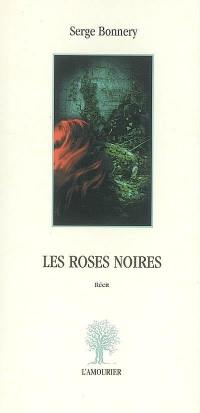 Les roses noires : récit