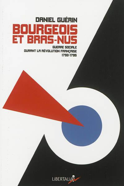 Bourgeois et bras-nus : guerre sociale durant la Révolution française, 1793-1795