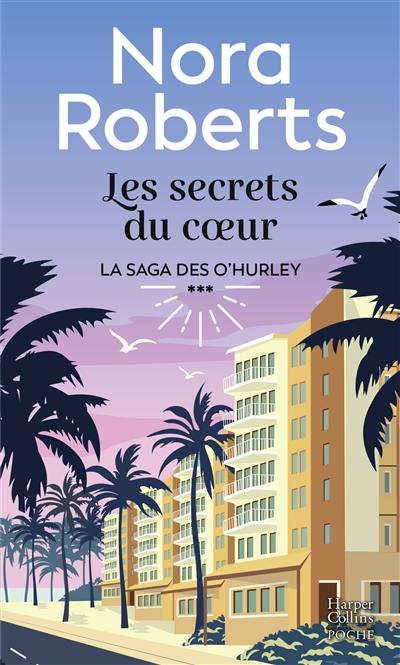 La saga des O'Hurley. Vol. 3. Les secrets du coeur