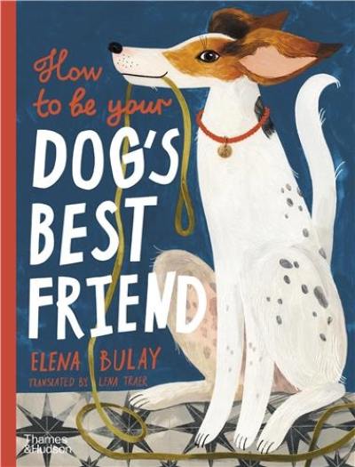 How to be Your Dog´s Best Friend How to be Your Dog´s Best Friend