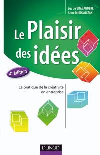 Le plaisir des idées : la créativité appliquée en entreprise