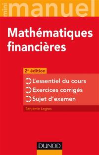 Mini-manuel mathématiques financières : l'essentiel du cours, exercices corrigés, sujets d'examen