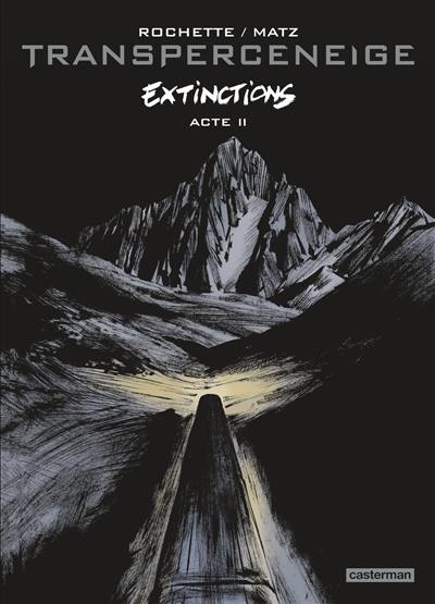 Transperceneige : extinctions. Vol. 2