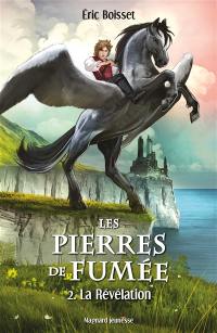 Les pierres de fumée. Vol. 2. La révélation