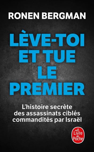 Lève-toi et tue le premier : l'histoire secrète des assassinats ciblés commandités par Israël