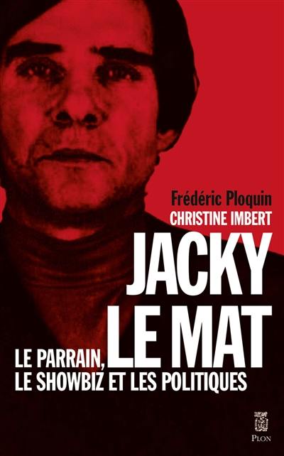 Jacky le Mat : le parrain, le showbiz et les politiques