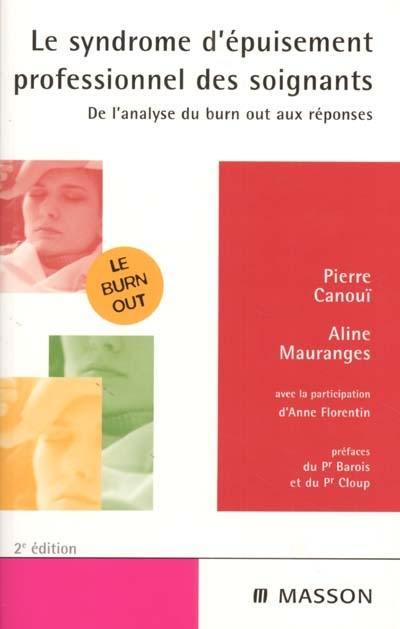 Le syndrome d'épuisement professionnel des soignants : de l'analyse du burn out aux réponses