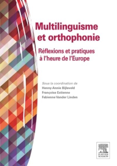 Multilinguisme et orthophonie : réflexions et pratiques à l'heure de l'Europe