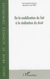 De la mobilisation du fait à la réalisation du droit