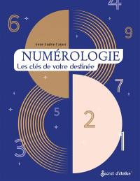 Numérologie : les clés de votre destinée