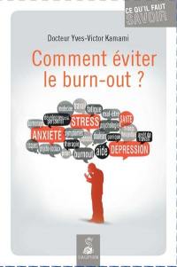 Comment éviter le burn-out ? : ce qu'il faut savoir