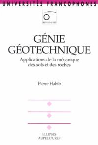 Génie géotechnique : applications de la mécanique des sols et des roches