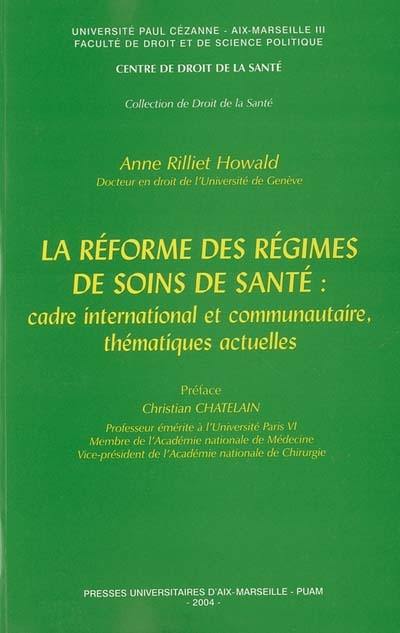 La réforme des régimes de soins de santé : cadre international et communautaire, thématiques actuelles