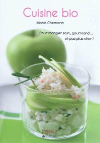 Cuisine bio : pour manger sain, gourmand... et pas plus cher !