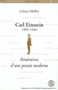 Carl Einstein, 1885-1940 : itinéraires d'une pensée moderne