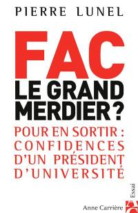 Fac, le grand merdier ? : pour en sortir : confidences d'un président d'université